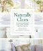 Naturally Clean : The Seventh Generation Guide to Safe & Healthy, Non-toxic Cleaning cover