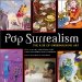 Pop Surrealism : The Rise Of Underground Art cover