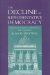 The Decline of Representative Democracy : Process, Participation, and Power in State Legislatures cover