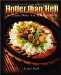 Hotter Than Hell : Hot & Spicy Dishes From Around the World cover