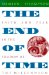 The End of Time : Faith and Fear in the Shadow of the Millennium cover