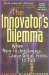 The Innovator's Dilemma : When New Technologies Cause Great Firms to Fail cover