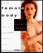 The Female Body : An Owner's Manual  A Head-To-Toe Guide to Good Health and Body Care-At Any Age cover