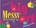 The Big Messy Art Book : But Easy to Clean Up cover