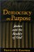 Democracy on Purpose : Justice and the Reality of God cover