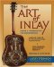 The Art Of Inlay : Design & Technique For Fine Woodworking cover