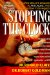 Stopping the Clock : Why Many of Us Will Live Past 100 and Enjoy Every Minute! cover