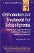 Orthmolecular Treatment for Schizophrenia : Megavitamin Supplements and Nutritional Strategies for Healing and Recovery cover