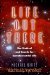 Life Out There : The Truth Of- And Search For- Extraterrestrial Life cover