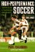 High-Performance Soccer : Techniques & Tactics for Advanced Play cover