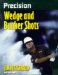 Precision Wedge and Bunker Shots cover