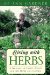 Living With Herbs : A Treasury of Useful Plants for the Home & Garden cover