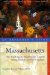 Massachusetts : An Explorer's Guide, the North Shore, South Coast, Central Massachusetts, and the Berkshires cover