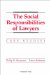 The Social Responsibilities of Lawyers : Case Studies cover