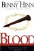 The Blood : Its Power from Genesis to Jesus to You cover
