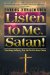 Listen to Me, Satan! : Exercising Authority over the Devil in Jesus' Name cover