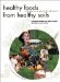 Healthy Foods from Healthy Soils : A Hands-On Resource for Teachers cover