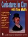 Caricatures in Clay With Tom Wolfe cover