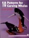 10 Patterns for Carving Whales cover