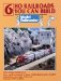 6 Ho Railroads You Can Build : From Model Railroader Magazine cover