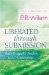 Liberated Through Submission : The Ultimate Paradox cover