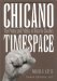 Chicano Timespace : The Poetry and Politics of Ricardo Sanchez cover