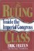 The Ruling Class : Inside the Imperial Congress cover
