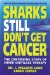 Sharks Still Don't Get Cancer cover