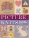 Picture Knits : Easy Designs For The Novice Knitter cover