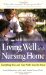 Living Well In A Nursing Home : Everything You And Your Folks Need To Know cover