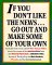 If You Don't Like the News...Go Out and Make Some of Your Own cover