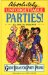 Absolutely Unforgettable Parties : Great Ideas for Party People cover
