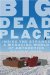 Big Dead Place : Inside The Strange And Menacing World Of Antarctica cover