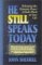 He Still Speaks Today : Releasing the Dynamic Power of God's Word in Your Life cover