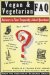Vegan & Vegetarian Faq : Answers to Your Frequently Asked Questions cover