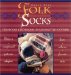 Folk Socks : The History & Techniques of Handknitted Footwear cover