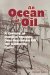 An Ocean of Oil : A Century of Political Struggle over Petroleum Off the California Coast cover