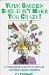 Your Garden Shouldn't Make You Crazy! : The Secrets to No-Pressure, Low-Maintenance Gardening cover
