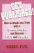 Get Published! : How to Break into Print With a Small Press and Become Rich and Famous cover