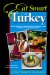 Eat Smart in Turkey : How to Decifer the Menu, Know the Market Foods & Embark on a Tasting Adventure cover