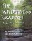 The Wilderness Gourmet : Recipes from the Wild cover