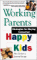 Working Parents, Happy Kids : Strategies for Staying Connected cover
