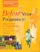Before Your Pregnancy - Prepare Your Body for a Healthy Pregnancy : Expert Advice on Nutrition & Exercise cover