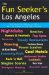 The Fun Seeker's Los Angeles : The Ultimate Guide to One of the World's Hottest Cities cover