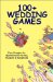 100+ Wedding Games : Fun & Laughs for Bachelorette Parties, Showers & Receptions cover