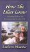 How the Lilies Grow : Considering the Needs of a Developmentally Disabled Child cover