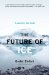 The Future Of Ice : A Journey Into Cold cover