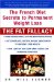 The Fat Fallacy : The French Diet Secrets to Permanent Weight Loss cover