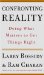 Confronting Reality : Doing What Matters to Get Things Right cover