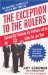 The Exception To The Rulers : Exposing Oily Politicians, War Profiteers, And The Media That Love Them cover